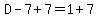D-7%2B7=1%2B7
