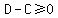 D-C%3E=0