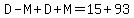 D-M%2BD%2BM=15%2B93