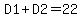 D1%2BD2=22