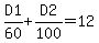 D1%2F60%2BD2%2F100=12