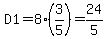 D1=8%2A%283%2F5%29=24%2F5