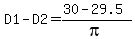 D1-D2=%2830-29.5%29%2Fpi