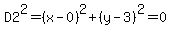 D2%5E2=%28x-0%29%5E2%2B%28y-3%29%5E2=0