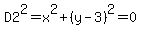 D2%5E2=x%5E2%2B%28y-3%29%5E2=0