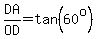 DA%2FOD=tan%2860%5Eo%29