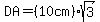 DA=%2810cm%29%2Asqrt%283%29