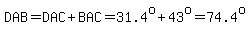 DAB=DAC%2BBAC=31.4%5Eo%2B43%5Eo=74.4%5Eo
