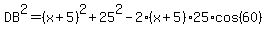 DB%5E2=%28x%2B5%29%5E2%2B25%5E2-2%2A%28x%2B5%29%2A25%2Acos%2860%29