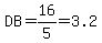 DB+=+16%2F5+=+3.2