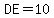 DE=10
