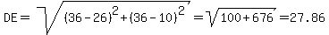 DE=sqrt%28%2836-26%29%5E2%2B%2836-10%29%5E2%29=sqrt%28100%2B676%29=27.86