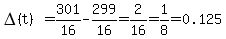 DELTA%28t%29=301%2F16-299%2F16=2%2F16=1%2F8=0.125