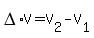 DELTA%2AV=V%5B2%5D-V%5B1%5D