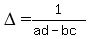 DELTA=1%2F%28ad-bc%29