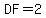 DF=2