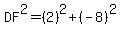 DF%5E2=%282%29%5E2%2B%28-8%29%5E2