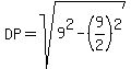 DP=sqrt%289%5E2-%289%2F2%29%5E2%29