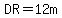 DR=12m
