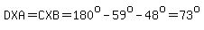 DXA=CXB=180%5Eo-59%5Eo-48%5Eo=73%5Eo