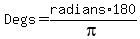 Degs+=+radians%2A180%2Fpi
