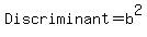 Discriminant=b%5E2