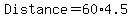 Distance=60%2A4.5