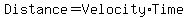 Distance+=+Velocity+%2A+Time