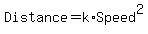 Distance+=+k+%2A+Speed%5E2