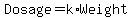 Dosage=k%2AWeight