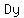 Dy