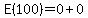 E%28100%29+=+0+%2B+0