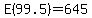 E%2899.5%29+=+645