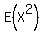 E%28X%5E2%29+
