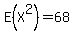 E%28X%5E2%29+=+68