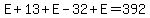 E%2B13%2BE-32%2BE=392