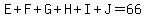 E%2BF%2BG%2BH%2BI%2BJ=66