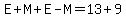 E%2BM%2BE-M=13%2B9