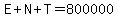 E%2BN%2BT=800000