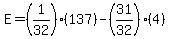 E=%281%2F32%29%28137%29-%2831%2F32%29%284%29