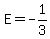 E=-1%2F3