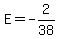 E=-2%2F38