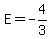E=-4%2F3
