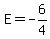 E=-6%2F4