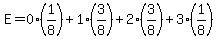 E=0%281%2F8%29%2B1%283%2F8%29%2B2%283%2F8%29%2B3%281%2F8%29