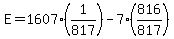 E=1607%281%2F817%29-7%28816%2F817%29