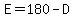 E=180-D