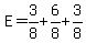 E=3%2F8%2B6%2F8%2B3%2F8