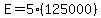 E=5%28125000%29