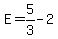 E=5%2F3-2